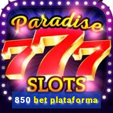 850 bet plataforma